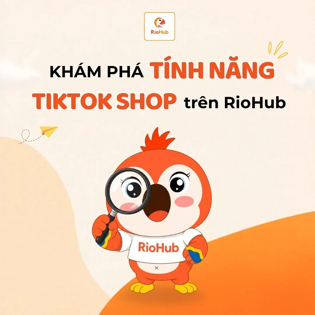 Khám phá tính năng TikTok Shop trên RioHub